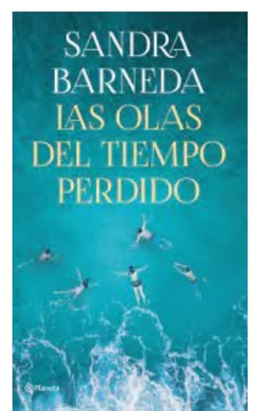 Las olas del tiempo perdido. sandra barneda