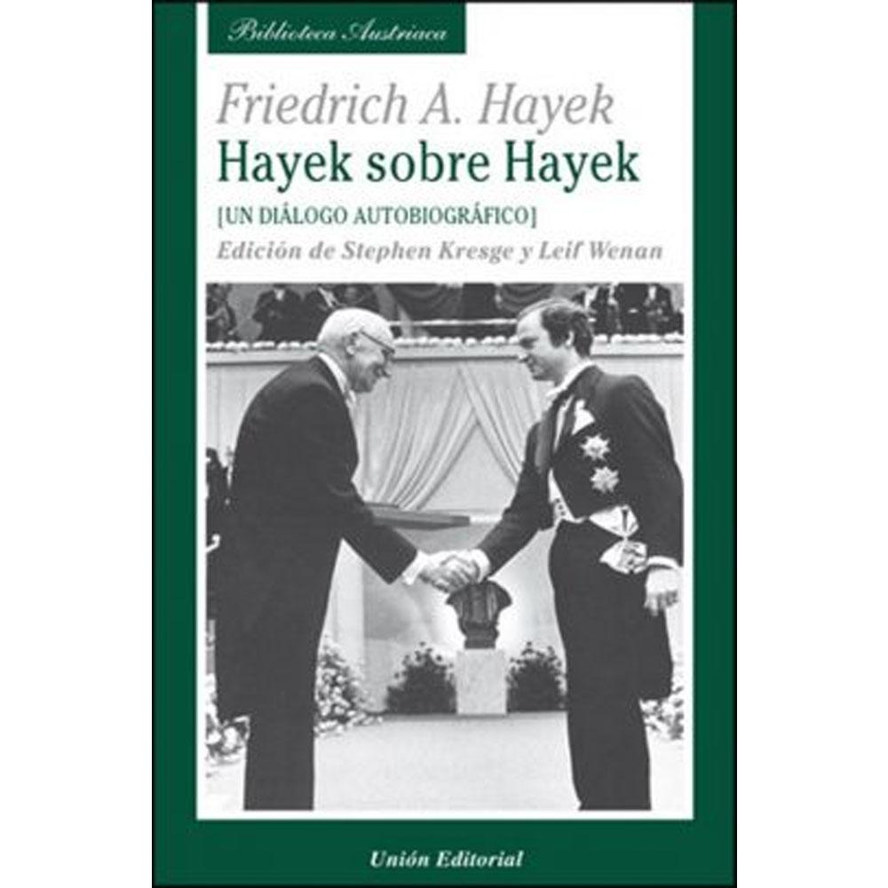 Hayek sobre hayek. un diálogo autobiográfico