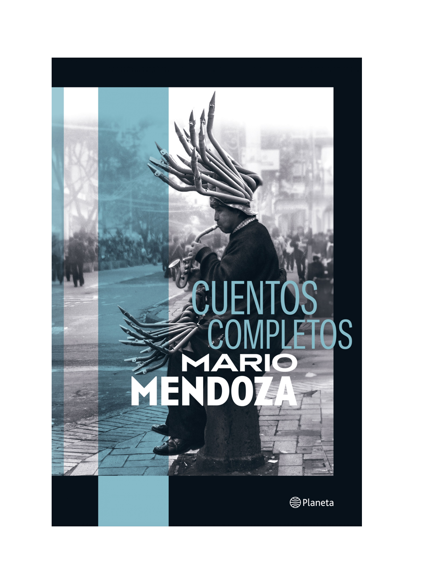 Cuentos completos - mario mendoza