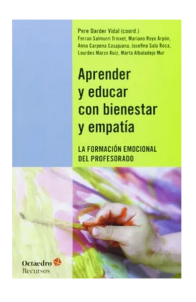 Aprender y educar con bienestar y empatia: la formacion emocional del profesorado