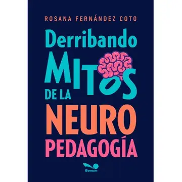 Derribando mitos de la neuro pedagogía