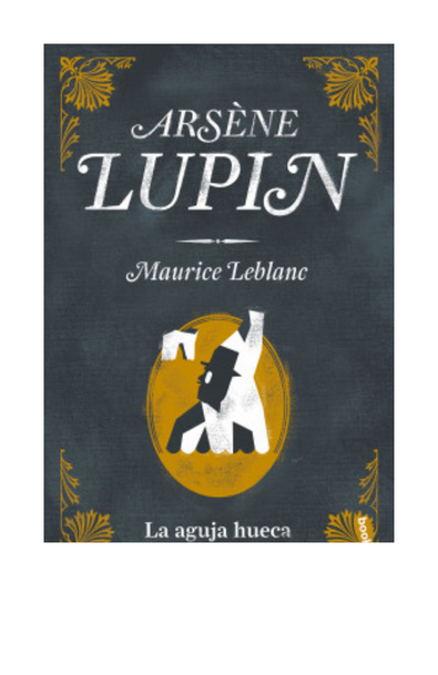 Arséne lupin. la aguja hueca