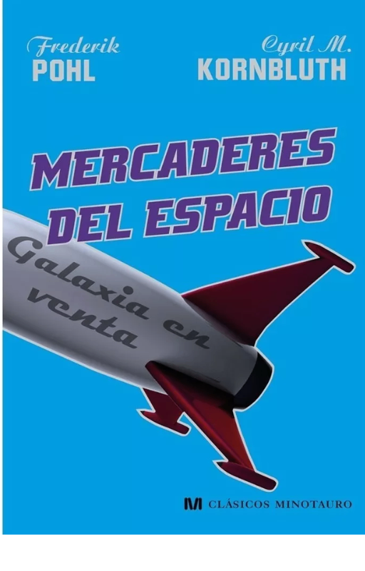 Mercaderes del espacio. frederik pohl,c. m. kornbluth